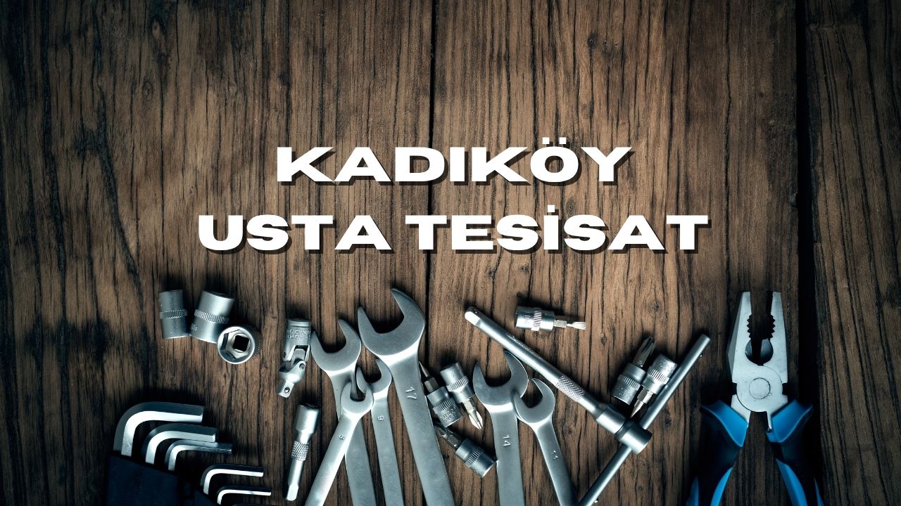  Kadıköy Tesisat Hizmetleri 