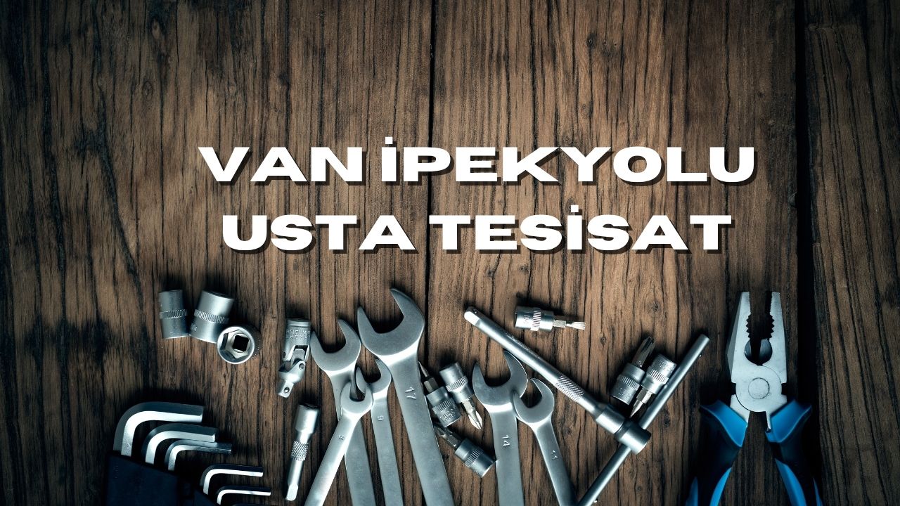  Van İpekyolu Tesisat Hizmetleri 